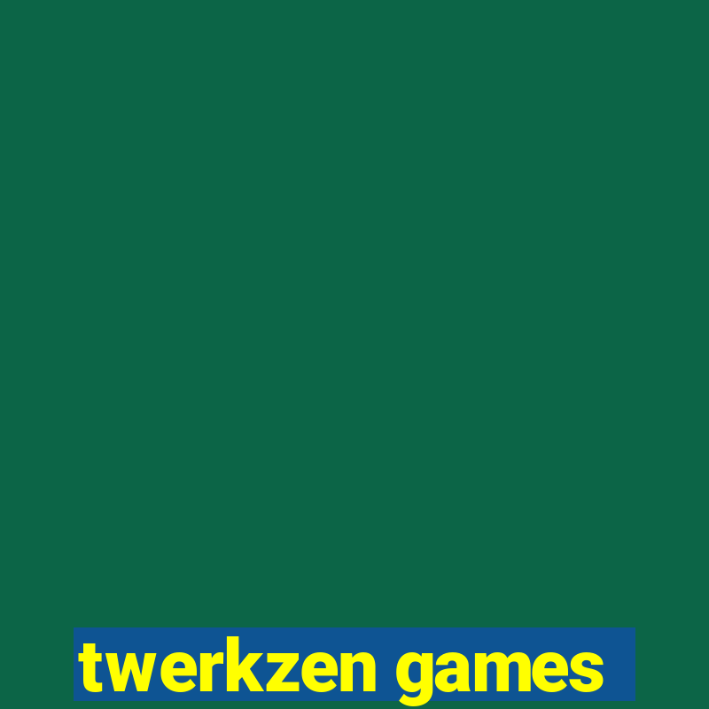 twerkzen games